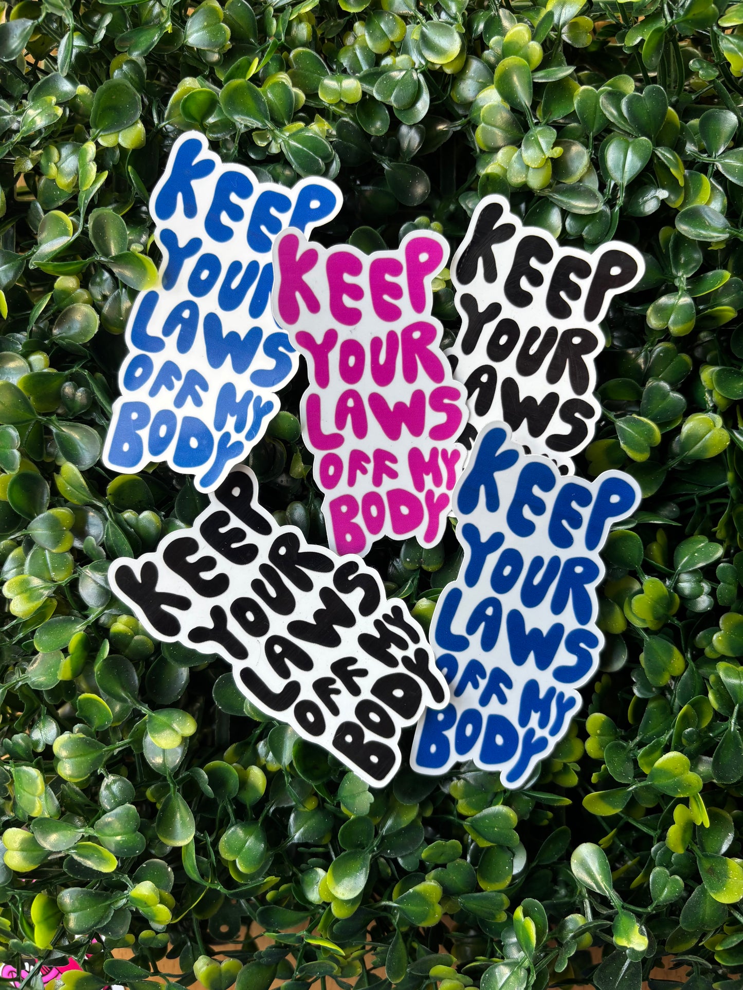 “Keep Your Laws off my Body” Sticker