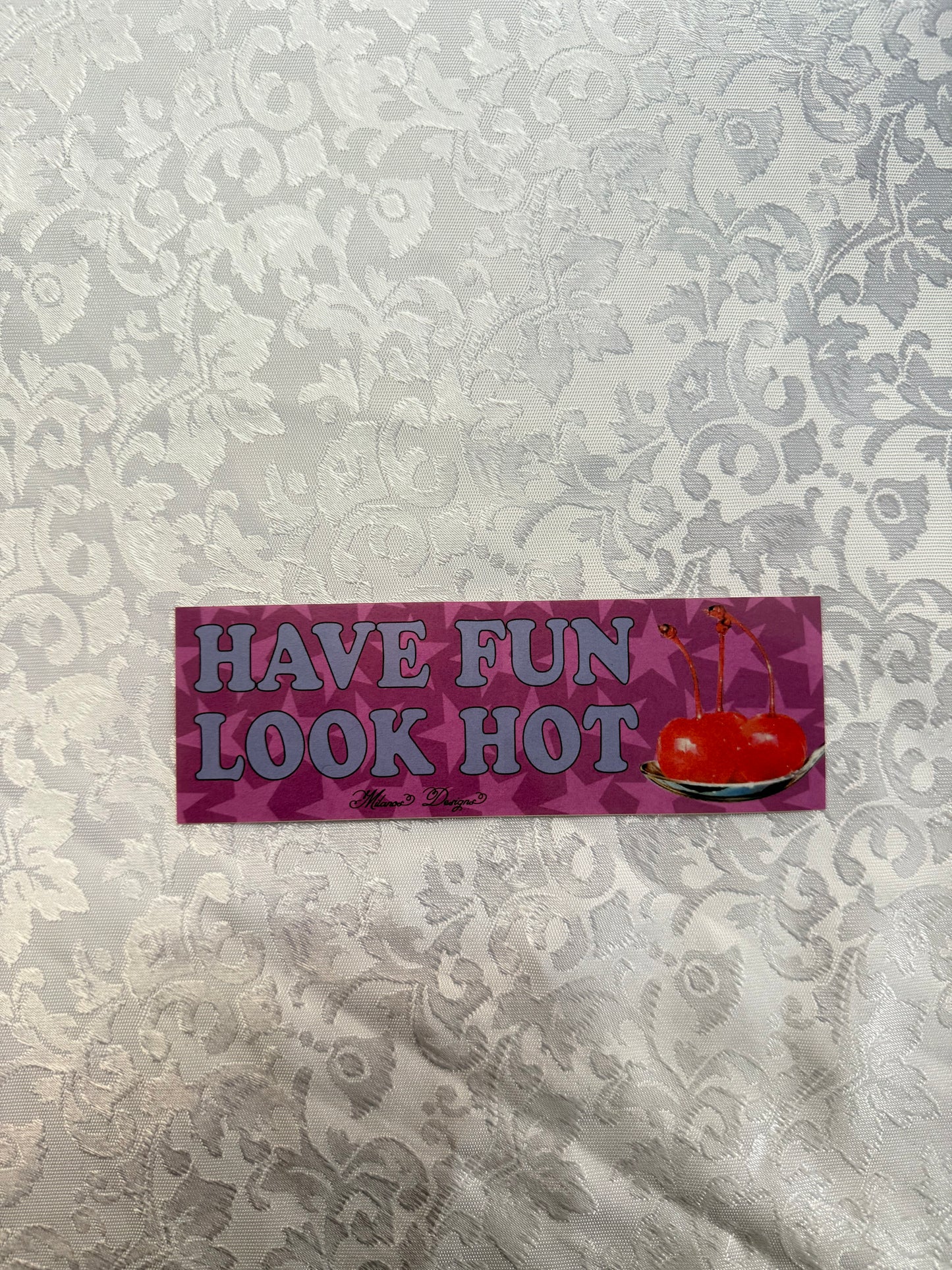 Have fun look hot bumper sticker