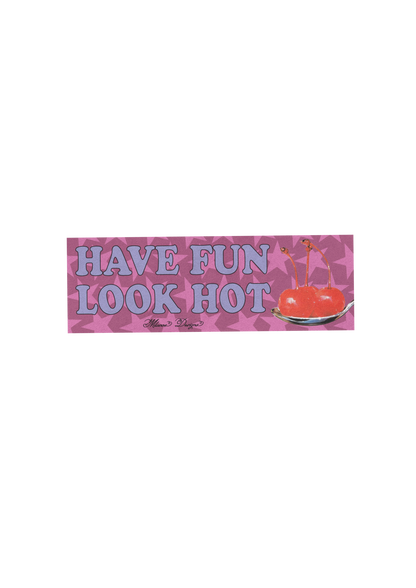 Have fun look hot bumper sticker