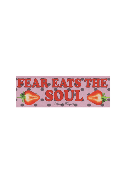Fear eats the soul Bumper sticker